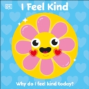I Feel Kind : Why do I feel kind today? - Book