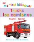 My First Bilingual Trucks / los camiones - Book