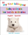 My First Bilingual Baby Animals / los animales bebA(c)s - Book