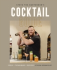 Steve the Bartender's Cocktail Guide : Tools - Techniques - Recipes - Book