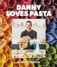 Danny Loves Pasta : 75+ fun and colorful pasta shapes, patterns, sauces, and more - Book
