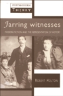 Jarring Witnesses : Modern Fiction and the Representation of History - Book