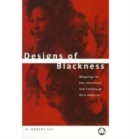 Designs of Blackness : Mappings in the Literature & Culture of Afro-America - Book