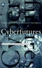Cyberfutures : Culture and Politics on the Information Superhighway - Book