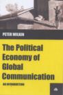 The Political Economy of Global Communication : An Introduction - Book