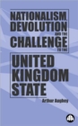 Nationalism, Devolution and the Challenge to the United Kingdom State - Book