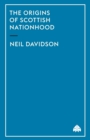 The Origins of Scottish Nationhood - Book