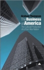 The Business of America : The Cultural Production of a Post-War Nation - Book