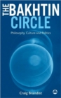 The Bakhtin Circle : Philosophy, Culture and Politics - Book