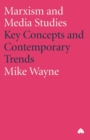 Marxism and Media Studies : Key Concepts and Contemporary Trends - Book