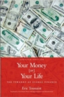 Your Money or Your Life! : The Tyranny of Global Finance - Book