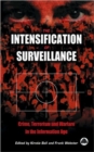 The Intensification of Surveillance : Crime, Terrorism and Warfare in the Information Age - Book