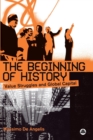 The Beginning of History : Value Struggles and Global Capital - Book