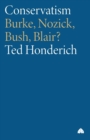 Conservatism : Burke, Nozick, Bush, Blair? - Book