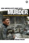 How America Gets Away with Murder : Illegal Wars, Collateral Damage and Crimes Against Humanity - Book