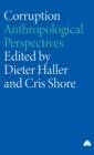 Corruption : Anthropological Perspectives - Book