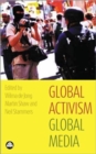 Global Activism, Global Media - Book