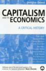 Capitalism and Its Economics : A Critical History - Book