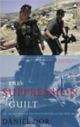 The Suppression of Guilt : The Israeli Media and the Reoccupation of the West Bank - Book