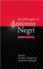 The Philosophy of Antonio Negri, Volume One : Resistance in Practice - Book