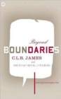 Beyond Boundaries : C.L.R. James and Postnational Studies - Book