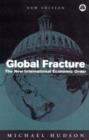 Global Fracture : The New International Economic Order - Book