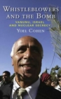 Whistleblowers and the Bomb : Vanunu, Israel and Nuclear Secrecy - Book