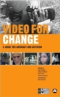 Video for Change : A Guide For Advocacy and Activism - Book