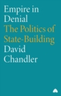 Empire in Denial : The Politics of State-Building - Book