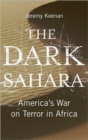 The Dark Sahara : America's War on Terror in Africa - Book