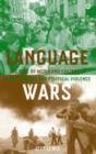 Language Wars : The Role of Media and Culture in Global Terror and Political Violence - Book