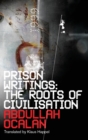 Prison Writings : The Roots of Civilisation - Book