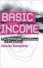 Basic Income : The Material Conditions of Freedom - Book