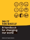 Do It Yourself : A Handbook For Changing Our World - Book