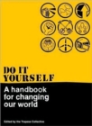 Do It Yourself : A Handbook For Changing Our World - Book