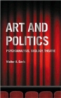 Art and Politics : Psychoanalysis, Ideology, Theatre - Book