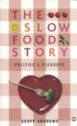 The Slow Food Story : Politics and Pleasure - Book
