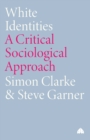 White Identities : A Critical Sociological Approach - Book