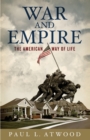 War and Empire : The American Way of Life - Book