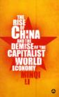 The Rise of China and the Demise of the Capitalist World-Economy - Book