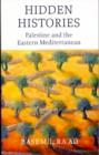 Hidden Histories : Palestine and the Eastern Mediterranean - Book