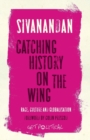 Catching History on the Wing : Race, Culture and Globalisation - Book
