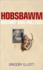 Hobsbawm : History and Politics - Book