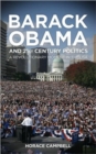 Barack Obama and Twenty-First-Century Politics : A Revolutionary Moment in the USA - Book