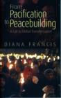 From Pacification to Peacebuilding : A Call to Global Transformation - Book