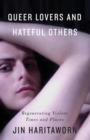 Queer Lovers and Hateful Others : Regenerating Violent Times and Places - Book