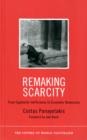 Remaking Scarcity : From Capitalist Inefficiency to Economic Democracy - Book