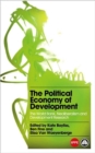 The Political Economy of Development : The World Bank, Neoliberalism and Development Research - Book