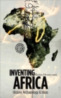 Inventing Africa : History, Archaeology and Ideas - Book