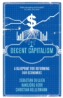 Decent Capitalism : A Blueprint for Reforming our Economies - Book